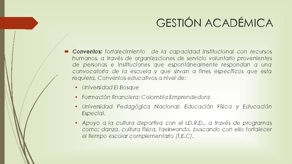 GESTIÓN ACADÉMICA Convenios: fortalecimiento de la capacidad institucional con recursos humanos, a través de