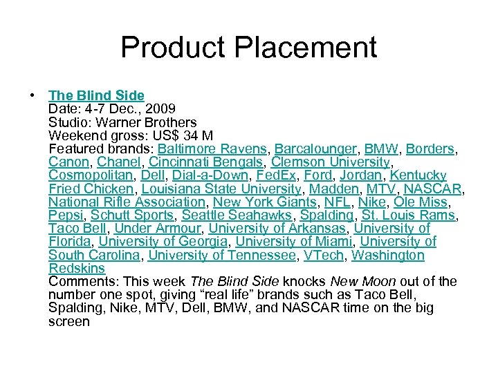 Product Placement • The Blind Side Date: 4 -7 Dec. , 2009 Studio: Warner