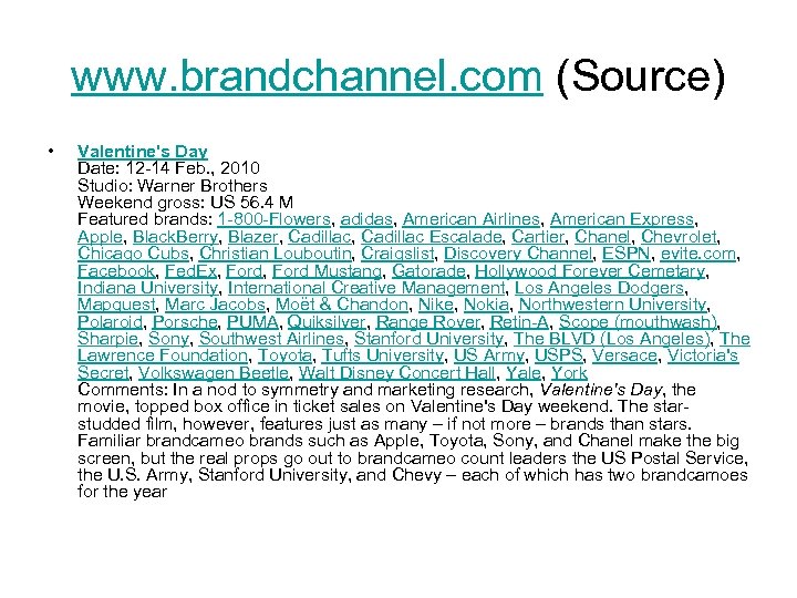 www. brandchannel. com (Source) • Valentine's Day Date: 12 -14 Feb. , 2010 Studio: