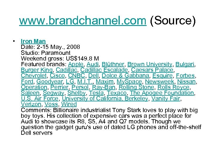 www. brandchannel. com (Source) • Iron Man Date: 2 -15 May. , 2008 Studio: