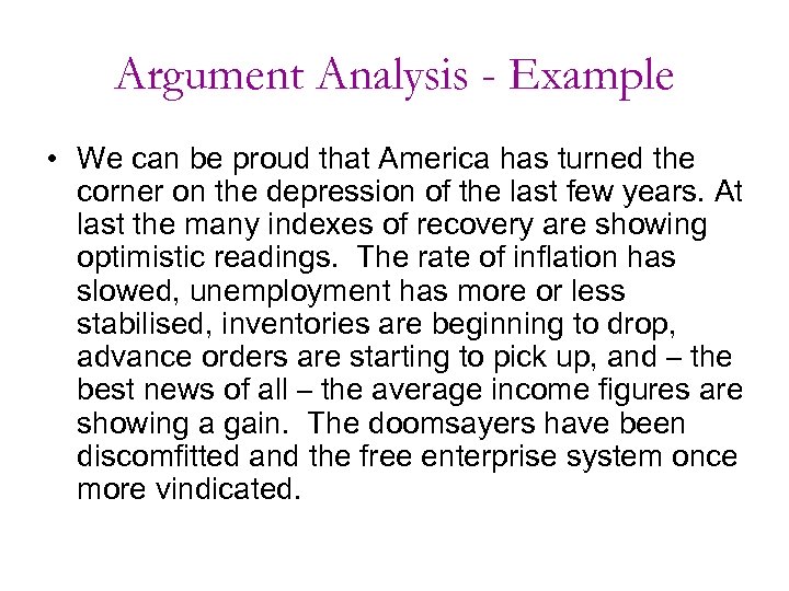Argument Analysis - Example • We can be proud that America has turned the