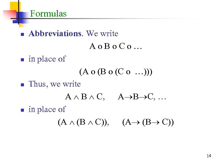 Formulas n n Abbreviations. We write Ao. Bo. Co… in place of (A o