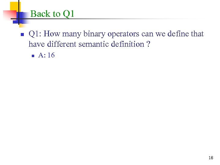 Back to Q 1 n Q 1: How many binary operators can we define