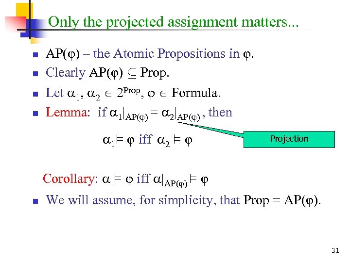 Only the projected assignment matters. . . n n AP(φ) – the Atomic Propositions