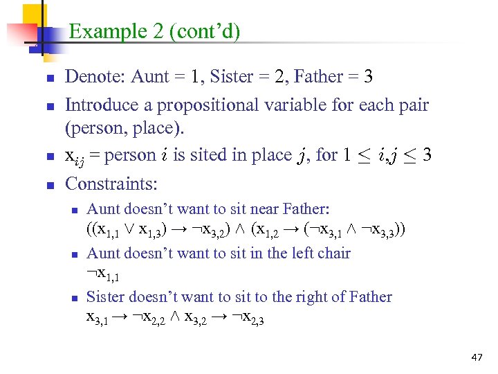 Example 2 (cont’d) n Denote: Aunt = 1, Sister = 2, Father = 3
