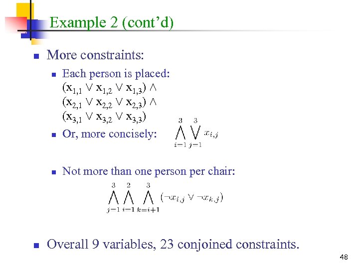 Example 2 (cont’d) n More constraints: n Each person is placed: (x 1, 1