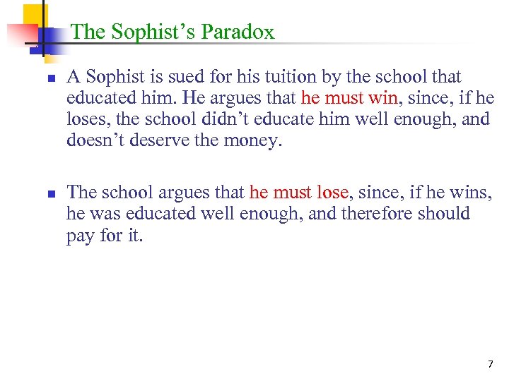 The Sophist’s Paradox n n A Sophist is sued for his tuition by the