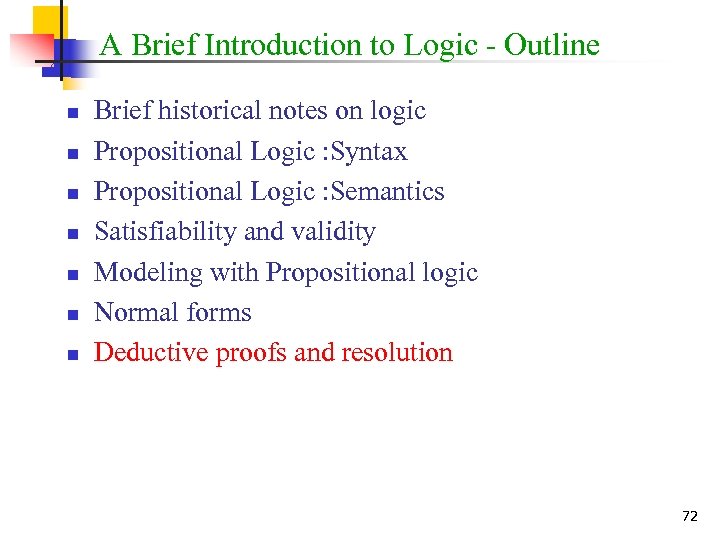 A Brief Introduction to Logic - Outline n n n n Brief historical notes