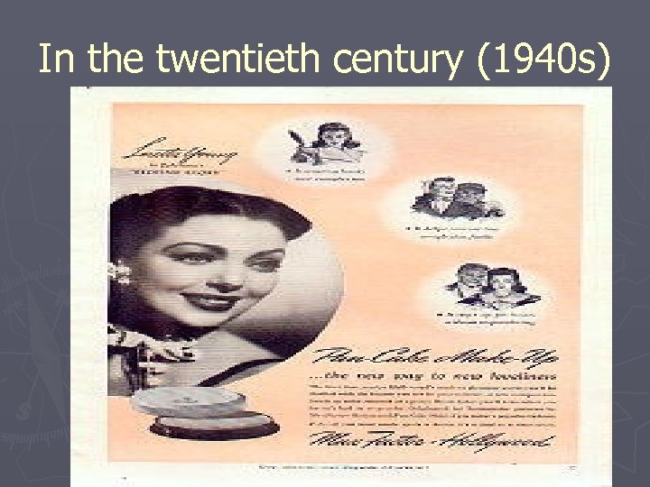 In the twentieth century (1940 s) 