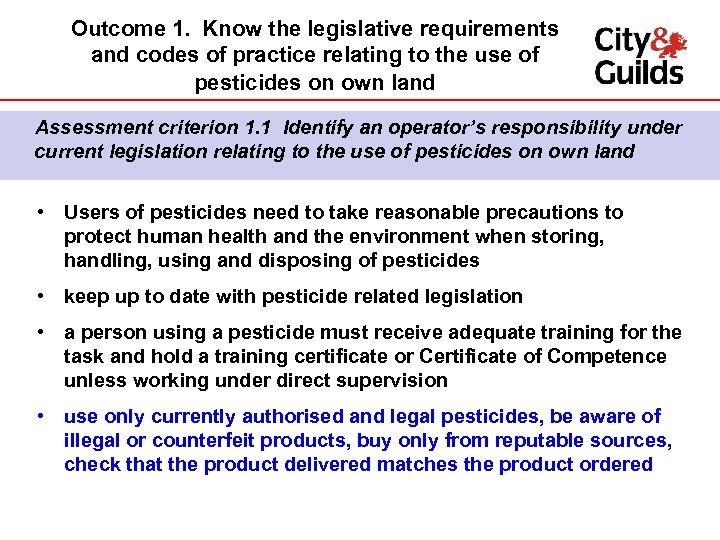 Outcome 1. Know the legislative requirements and codes of practice relating to the use
