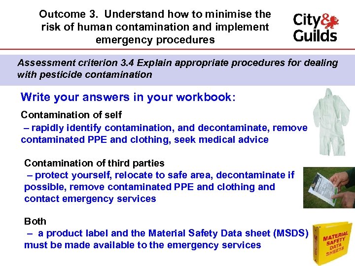 Outcome 3. Understand how to minimise the risk of human contamination and implement emergency