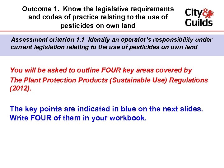Outcome 1. Know the legislative requirements and codes of practice relating to the use