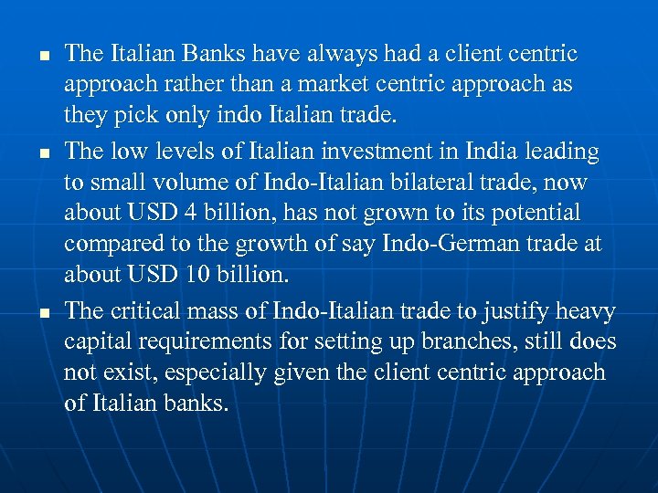 n n n The Italian Banks have always had a client centric approach rather