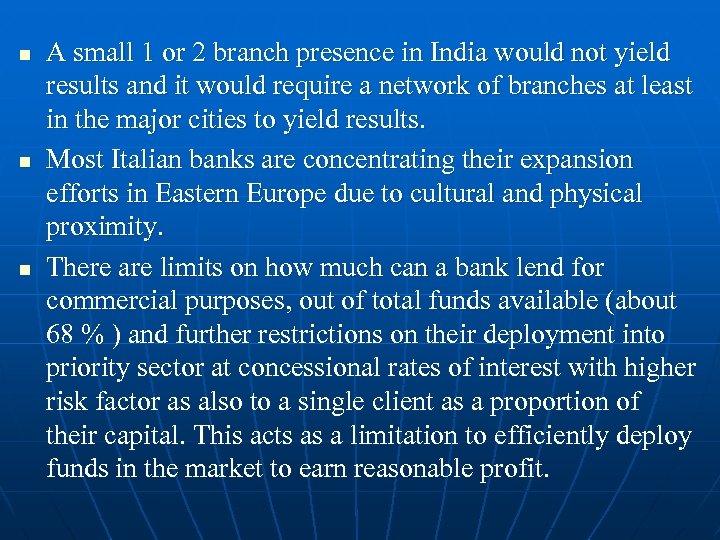 n n n A small 1 or 2 branch presence in India would not