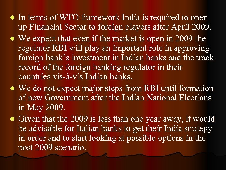 l l In terms of WTO framework India is required to open up Financial