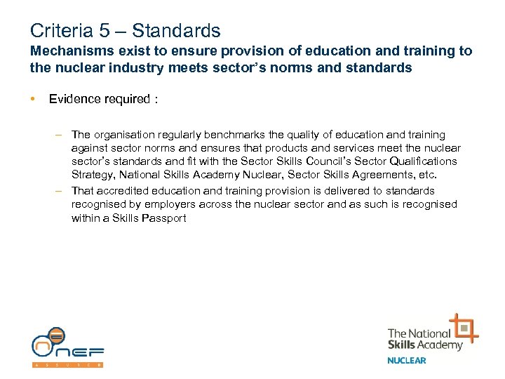 Criteria 5 – Standards Mechanisms exist to ensure provision of education and training to