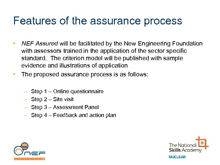 Features of the assurance process • NEF Assured will be facilitated by the New