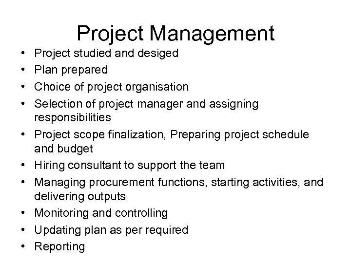 Project Management • • • Project studied and desiged Plan prepared Choice of project