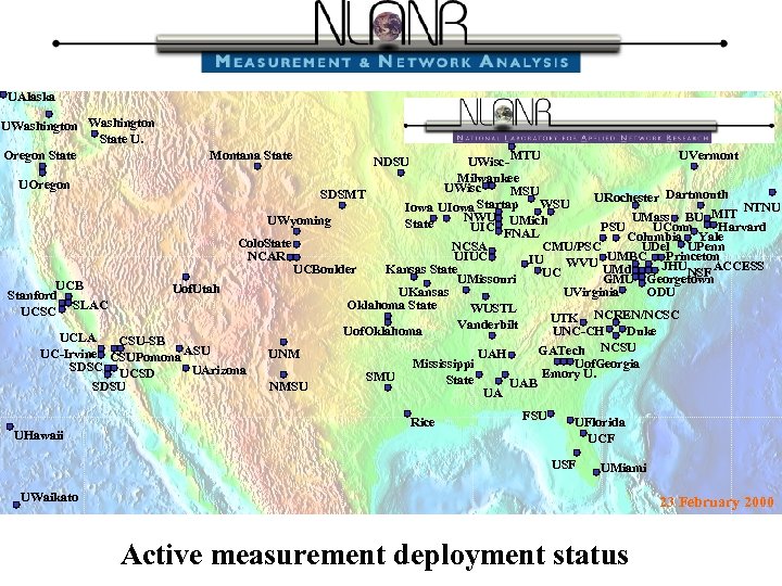 UAlaska UWashington State U. Oregon State Montana State UOregon UCB Stanford UCSC SLAC Uof.