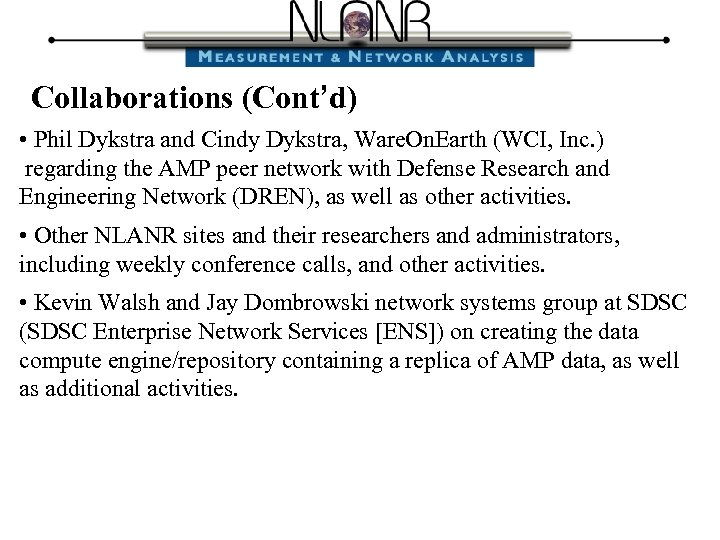 Collaborations (Cont’d) • Phil Dykstra and Cindy Dykstra, Ware. On. Earth (WCI, Inc. )