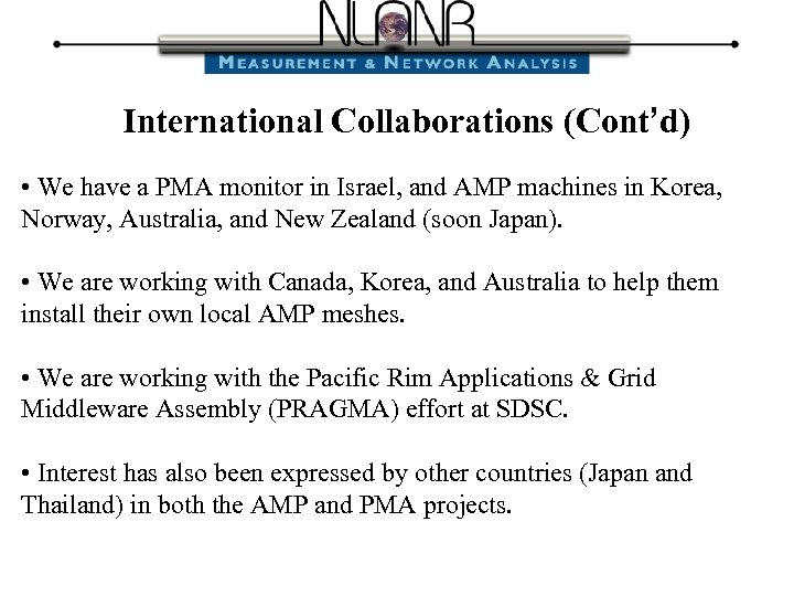 International Collaborations (Cont’d) • We have a PMA monitor in Israel, and AMP machines