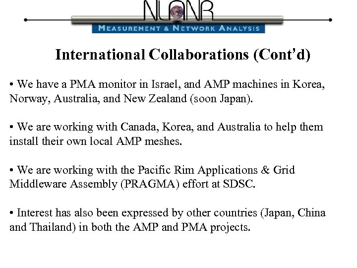 International Collaborations (Cont’d) • We have a PMA monitor in Israel, and AMP machines