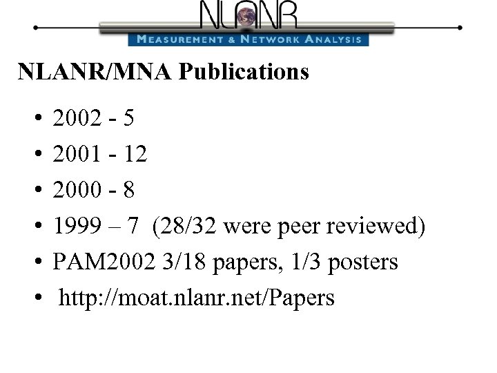 NLANR/MNA Publications • • • 2002 - 5 2001 - 12 2000 - 8