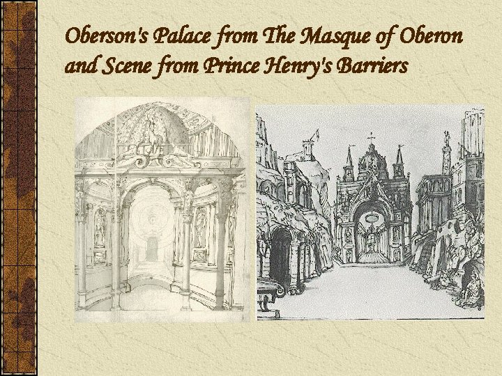 Oberson's Palace from The Masque of Oberon and Scene from Prince Henry's Barriers 