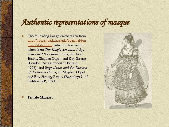 Authentic representations of masque The following images were taken from http: //virtual. park. uga.