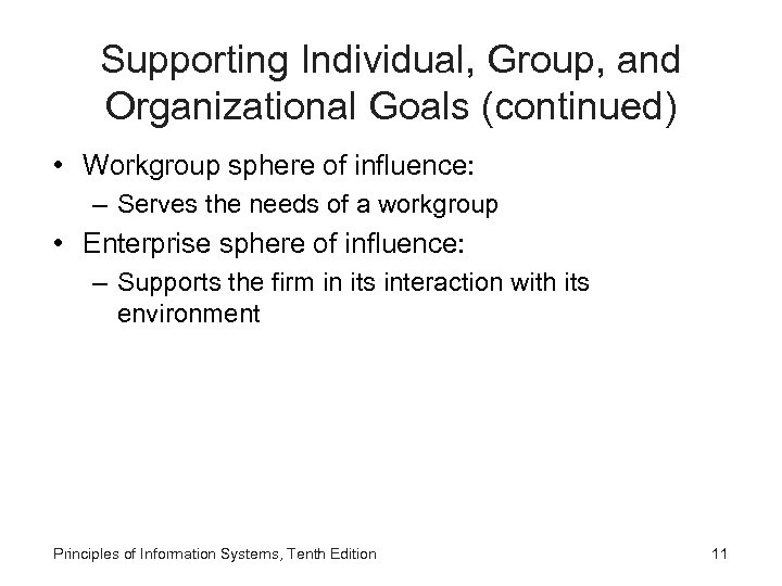 Supporting Individual, Group, and Organizational Goals (continued) • Workgroup sphere of influence: – Serves
