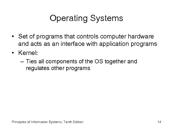 Operating Systems • Set of programs that controls computer hardware and acts as an
