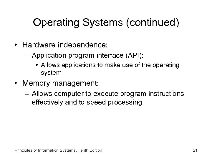 Operating Systems (continued) • Hardware independence: – Application program interface (API): • Allows applications