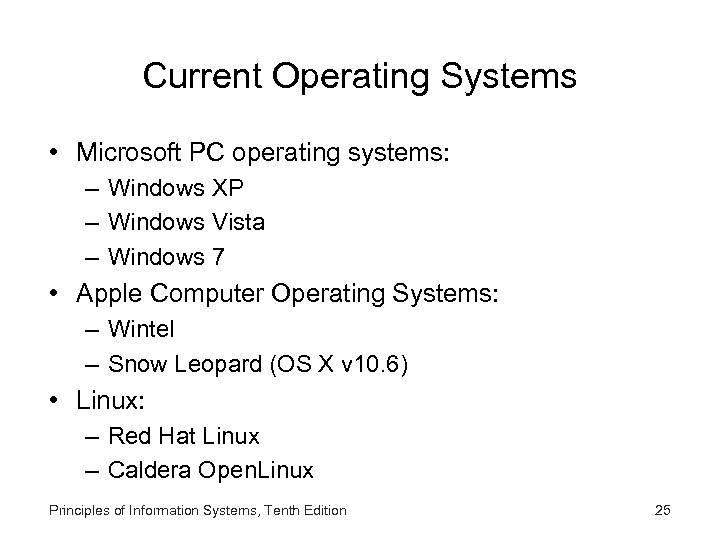 Current Operating Systems • Microsoft PC operating systems: – Windows XP – Windows Vista