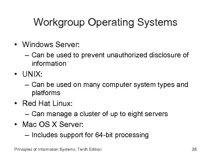 Workgroup Operating Systems • Windows Server: – Can be used to prevent unauthorized disclosure