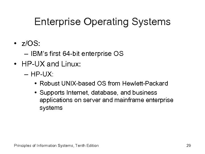 Enterprise Operating Systems • z/OS: – IBM’s first 64 -bit enterprise OS • HP-UX