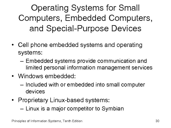 Operating Systems for Small Computers, Embedded Computers, and Special-Purpose Devices • Cell phone embedded
