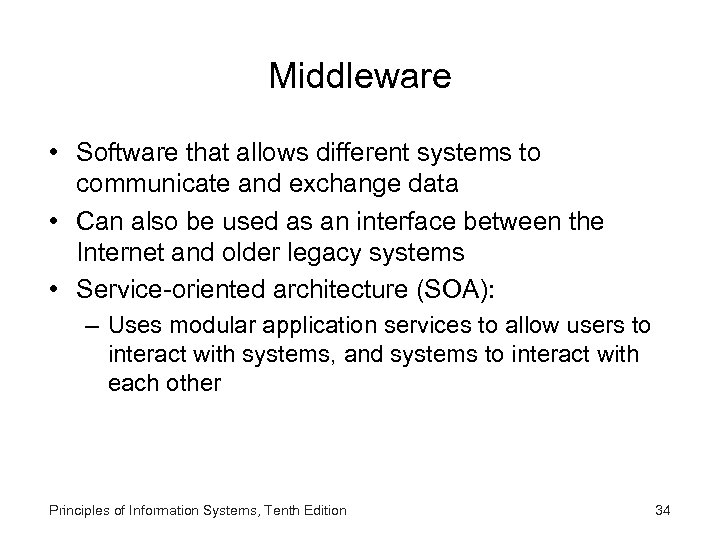 Middleware • Software that allows different systems to communicate and exchange data • Can