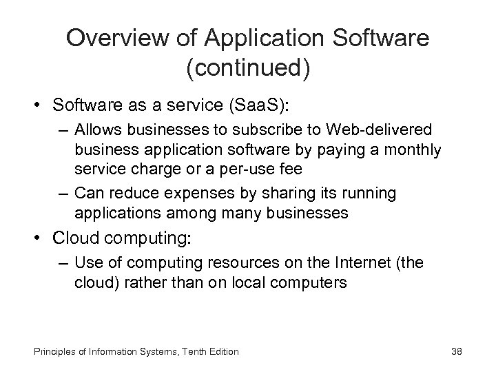 Overview of Application Software (continued) • Software as a service (Saa. S): – Allows