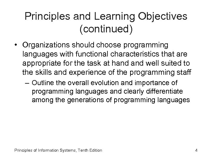 Principles and Learning Objectives (continued) • Organizations should choose programming languages with functional characteristics