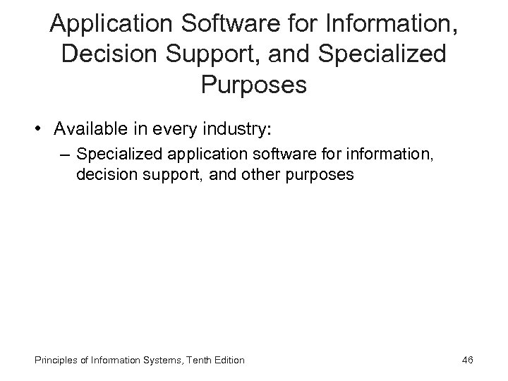 Application Software for Information, Decision Support, and Specialized Purposes • Available in every industry: