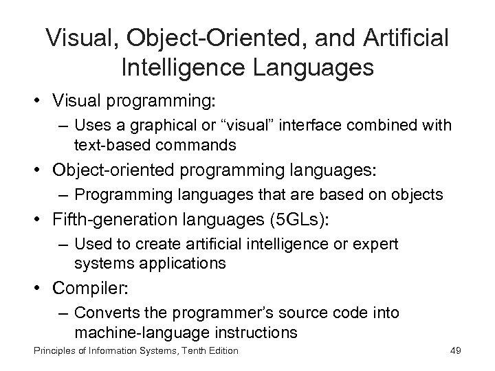 Visual, Object-Oriented, and Artificial Intelligence Languages • Visual programming: – Uses a graphical or