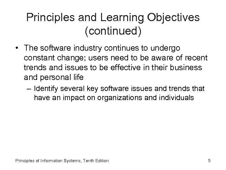 Principles and Learning Objectives (continued) • The software industry continues to undergo constant change;