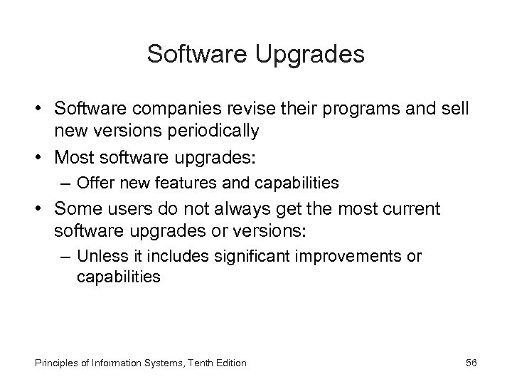Software Upgrades • Software companies revise their programs and sell new versions periodically •