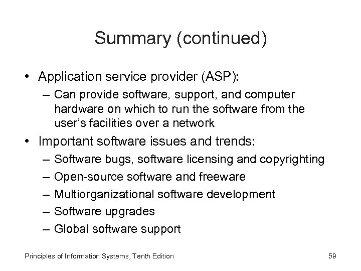 Summary (continued) • Application service provider (ASP): – Can provide software, support, and computer