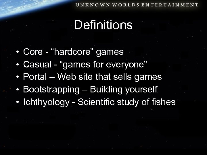 Definitions • • • Core - “hardcore” games Casual - “games for everyone” Portal