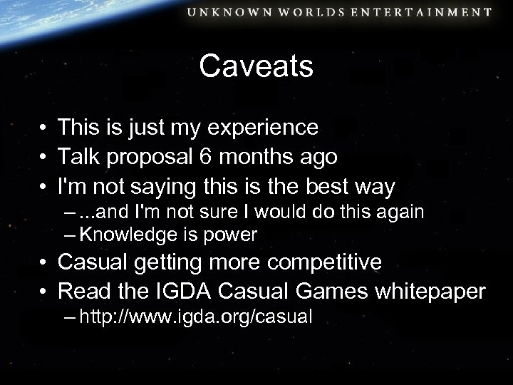 Caveats • This is just my experience • Talk proposal 6 months ago •