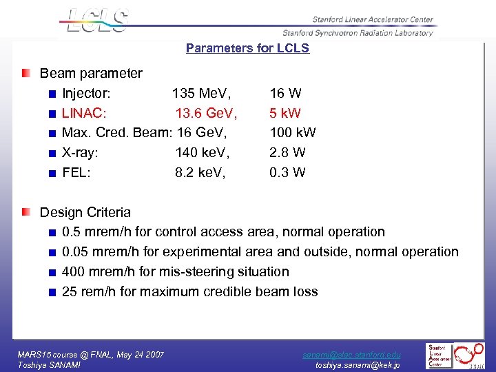 Parameters for LCLS Beam parameter Injector: 135 Me. V, LINAC: 13. 6 Ge. V,