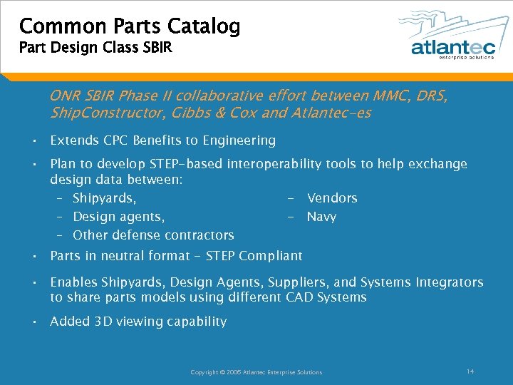 Common Parts Catalog Part Design Class SBIR ONR SBIR Phase II collaborative effort between
