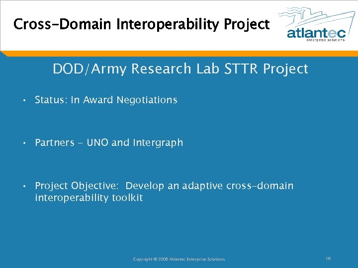 Cross-Domain Interoperability Project DOD/Army Research Lab STTR Project • Status: In Award Negotiations •