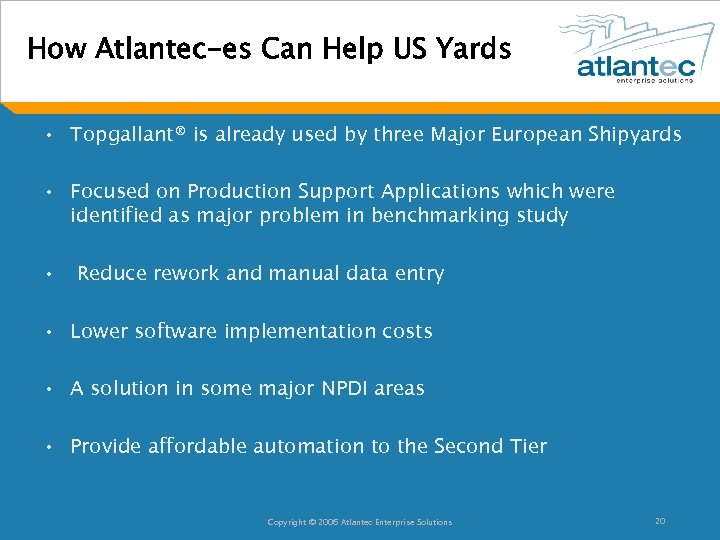 How Atlantec-es Can Help US Yards • Topgallant® is already used by three Major